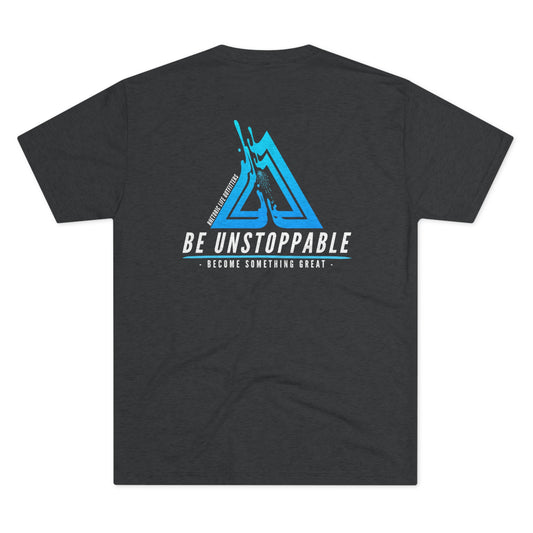 Be Unstoppable - Become Something Great Tri-Blend Tee