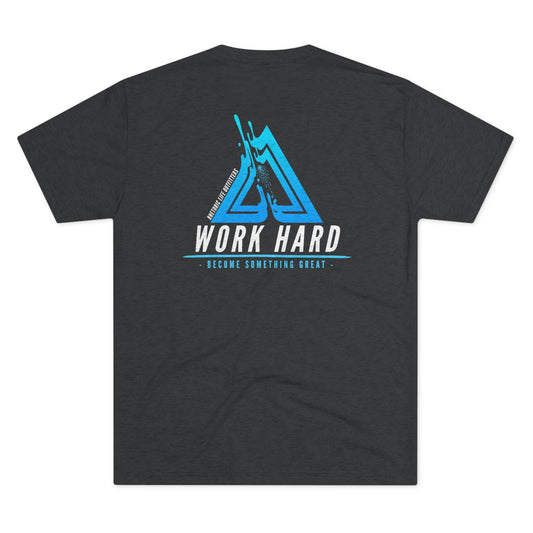Work Hard - Become Something Great Tri-Blend Tee